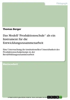 Berger |  Das Modell “Produktionsschule“ als ein Instrument für die Entwicklungszusammenarbeit | eBook | Sack Fachmedien