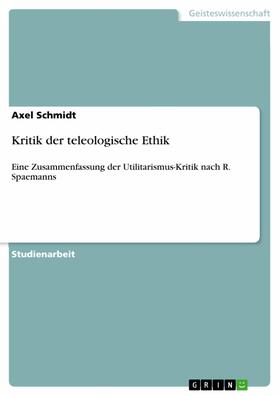 Schmidt |  Kritik der teleologische Ethik | eBook | Sack Fachmedien