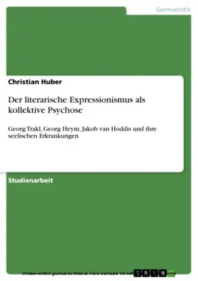 Huber |  Der literarische Expressionismus als kollektive Psychose | eBook | Sack Fachmedien