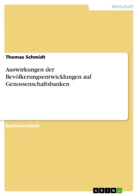 Schmidt |  Auswirkungen der Bevölkerungsentwicklungen  auf  Genossenschaftsbanken | Buch |  Sack Fachmedien