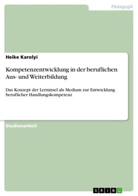 Karolyi |  Kompetenzentwicklung in der beruflichen Aus- und Weiterbildung | Buch |  Sack Fachmedien