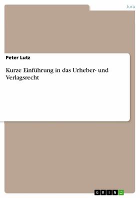 Lutz | Kurze Einführung in das Urheber- und Verlagsrecht | E-Book | sack.de