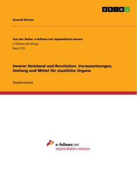 Körner |  Innerer Notstand und Revolution. Voraussetzungen, Umfang und Mittel für staatliche Organe | Buch |  Sack Fachmedien