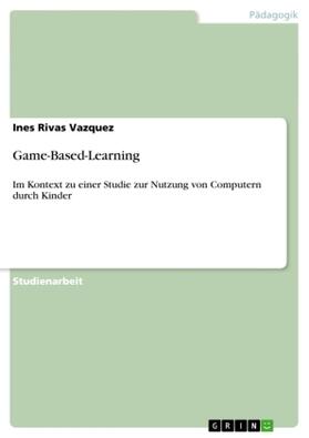 Rivas Vazquez |  Game-Based-Learning | Buch |  Sack Fachmedien