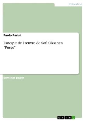 Parisi |  L¿incipit de l¿¿uvre de Sofi Oksanen "Purge" | Buch |  Sack Fachmedien