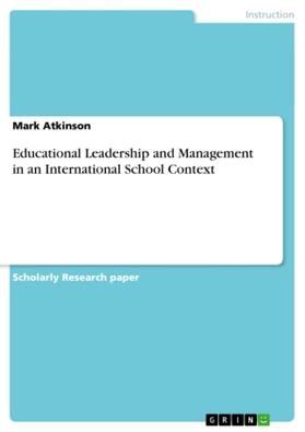 Atkinson |  Educational Leadership and Management in an International School Context | Buch |  Sack Fachmedien