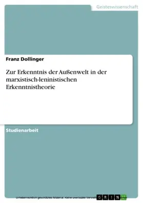 Dollinger |  Zur Erkenntnis der Außenwelt in der marxistisch-leninistischen Erkenntnistheorie | eBook | Sack Fachmedien