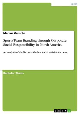 Grosche |  Sports Team Branding through Corporate Social Responsibility in North America | Buch |  Sack Fachmedien