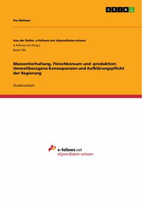 Niehues |  Massentierhaltung, Fleischkonsum und -produktion: Umweltbezogene Konsequenzen und Aufklärungspflicht der Regierung | eBook | Sack Fachmedien