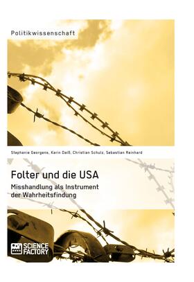 Daiß / Reinhard / Georgens |  Folter und die USA. Misshandlung als Instrument der Wahrheitsfindung | eBook | Sack Fachmedien