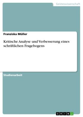 Müller |  Kritische Analyse und Verbesserung eines schriftlichen Fragebogens | Buch |  Sack Fachmedien