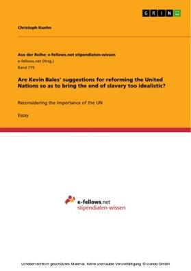 Müller |  Are Kevin Bales' suggestions for reforming the United Nations so as to bring the end of slavery too idealistic? | eBook | Sack Fachmedien
