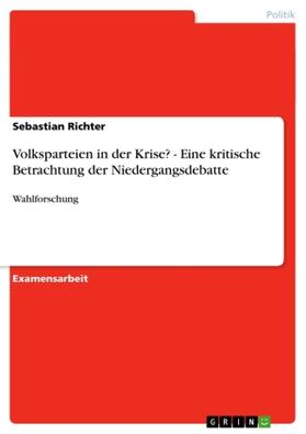 Richter |  Volksparteien in der Krise?  -  Eine kritische Betrachtung der  Niedergangsdebatte | Buch |  Sack Fachmedien