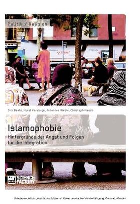Karaboga / Rieble / Baehr |  Islamophobie. Hintergründe der Angst und Folgen für die Integration | eBook | Sack Fachmedien