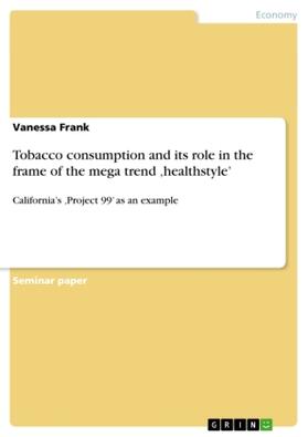 Frank |  Tobacco consumption and its role in the frame of the mega trend ¿healthstyle¿ | Buch |  Sack Fachmedien