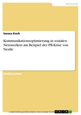 Koch |  Kommunikationsoptimierung in sozialen Netzwerken am Beispiel der PR-Krise von Nestlé | eBook | Sack Fachmedien