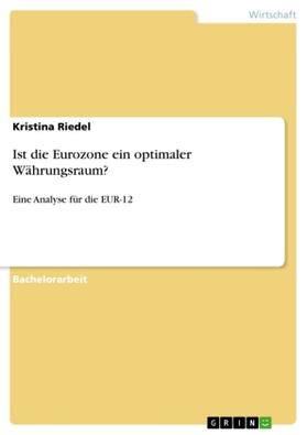 Riedel |  Ist die Eurozone ein optimaler Währungsraum? | Buch |  Sack Fachmedien