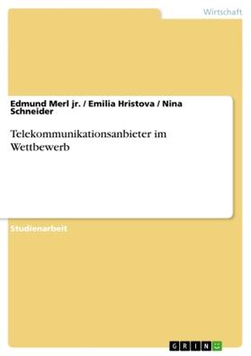 Merl Jr. / Hristova / Schneider |  Telekommunikationsanbieter im Wettbewerb | Buch |  Sack Fachmedien