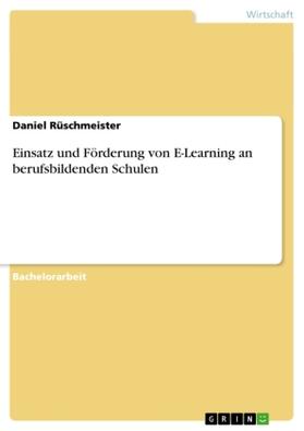 Rüschmeister |  Einsatz und Förderung von E-Learning an berufsbildenden Schulen | Buch |  Sack Fachmedien