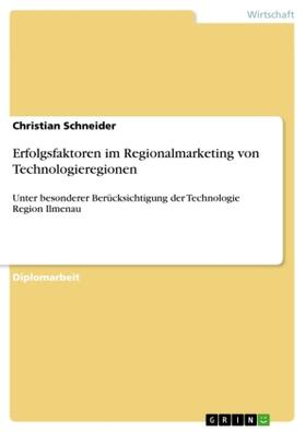 Schneider |  Erfolgsfaktoren im Regionalmarketing von Technologieregionen | Buch |  Sack Fachmedien