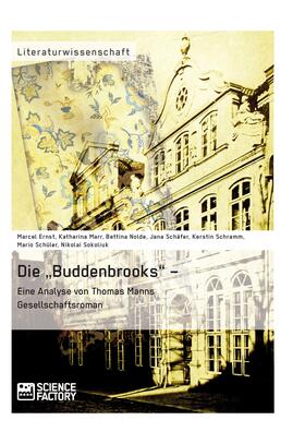 Nolde / Schramm / Schüler |  Die „Buddenbrooks“ – Eine Analyse von Thomas Manns Gesellschaftsroman | eBook | Sack Fachmedien