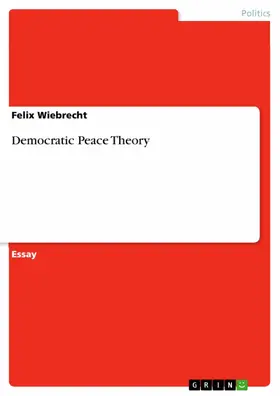 Wiebrecht |  Democratic Peace Theory | eBook | Sack Fachmedien