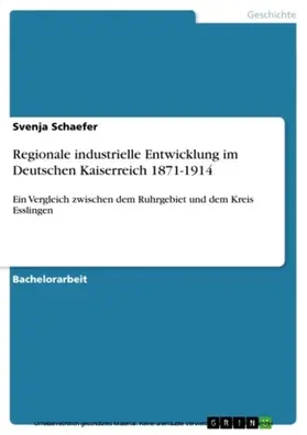 Schaefer |  Regionale industrielle Entwicklung im Deutschen Kaiserreich 1871-1914 | eBook | Sack Fachmedien