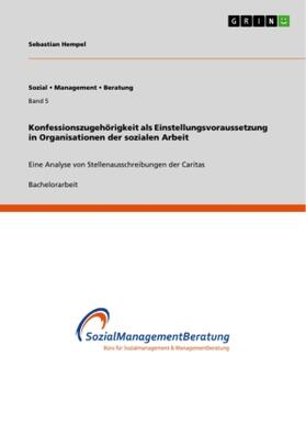 Hempel |  Konfessionszugehörigkeit als Einstellungsvoraussetzung in Organisationen der sozialen Arbeit | Buch |  Sack Fachmedien