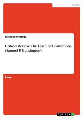 Kennedy |  Critical Review: The Clash of Civilizations (Samuel P. Huntington) | Buch |  Sack Fachmedien