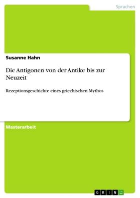 Hahn |  Die Antigonen von der Antike bis zur Neuzeit | Buch |  Sack Fachmedien
