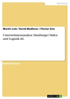 Lutz / Sinz / Madlener |  Unternehmensanalyse Hamburger Hafen und Logistik AG | Buch |  Sack Fachmedien