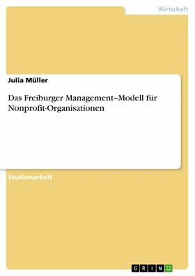 Müller |  Das Freiburger Management–Modell für Nonprofit-Organisationen | eBook | Sack Fachmedien