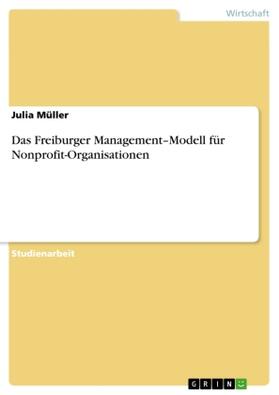 Müller |  Das Freiburger Management¿Modellfür Nonprofit-Organisationen | Buch |  Sack Fachmedien