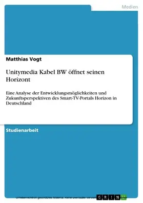 Vogt |  Unitymedia Kabel BW öffnet seinen Horizont | eBook | Sack Fachmedien