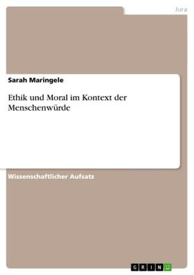 Maringele |  Ethik und Moral im Kontext der Menschenwürde | Buch |  Sack Fachmedien