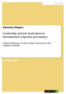 Wagner |  Leadership and job motivation in international corporate governance | eBook | Sack Fachmedien