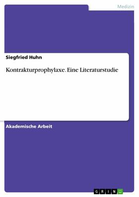 Huhn |  Kontrakturprophylaxe. Eine Literaturstudie | eBook | Sack Fachmedien
