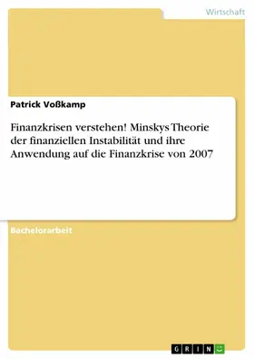 Voßkamp |  Finanzkrisen verstehen! Minskys Theorie der finanziellen Instabilität und ihre Anwendung auf die Finanzkrise von 2007 | eBook | Sack Fachmedien