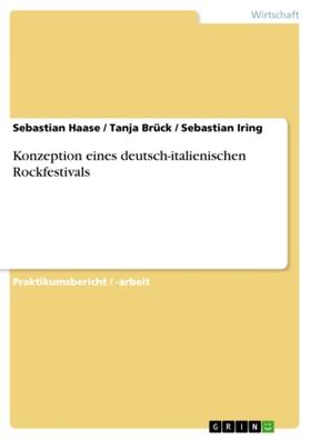 Haase / Iring / Brück |  Konzeption eines deutsch-italienischen Rockfestivals | Buch |  Sack Fachmedien