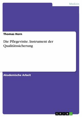 Horn |  Die Pflegevisite. Instrument der Qualitätssicherung | eBook | Sack Fachmedien