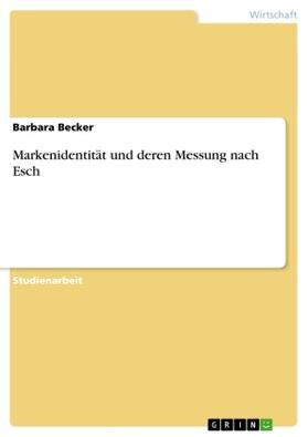 Becker |  Markenidentität und deren Messung nach Esch | Buch |  Sack Fachmedien