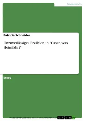 Schneider |  Unzuverlässiges Erzählen in "Casanovas Heimfahrt" | eBook | Sack Fachmedien