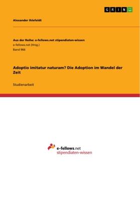 Ihlefeldt |  Adoptio imitatur naturam? Die Adoption im Wandel der Zeit | Buch |  Sack Fachmedien