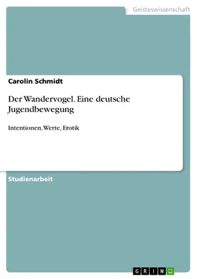 Schmidt | Der Wandervogel. Eine deutsche Jugendbewegung | E-Book | sack.de