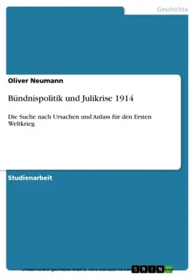 Neumann |  Bündnispolitik und Julikrise 1914 | eBook | Sack Fachmedien