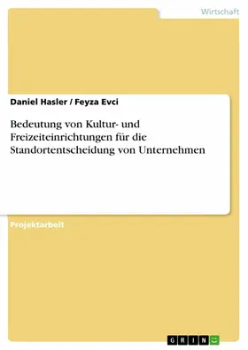 Hasler / Evci |  Bedeutung von Kultur- und Freizeiteinrichtungen für die Standortentscheidung von Unternehmen | eBook | Sack Fachmedien