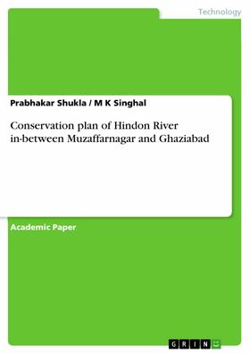 Shukla / Singhal |  Conservation plan of Hindon River in-between Muzaffarnagar and Ghaziabad | eBook | Sack Fachmedien