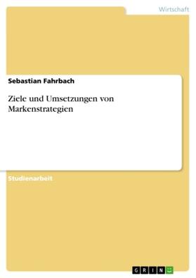 Fahrbach |  Ziele und Umsetzungen von Markenstrategien | Buch |  Sack Fachmedien