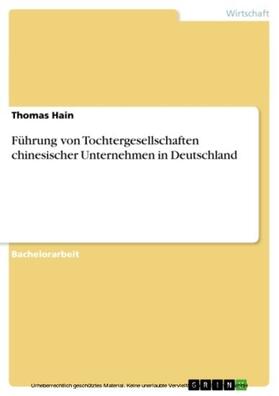 Hain |  Führung von Tochtergesellschaften chinesischer Unternehmen in Deutschland | eBook | Sack Fachmedien