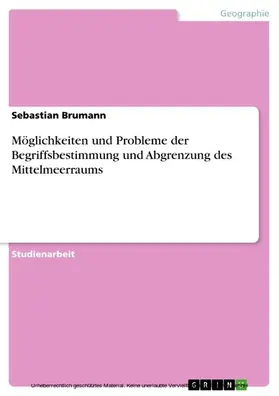 Brumann |  Möglichkeiten und Probleme der Begriffsbestimmung und Abgrenzung des Mittelmeerraums | eBook | Sack Fachmedien